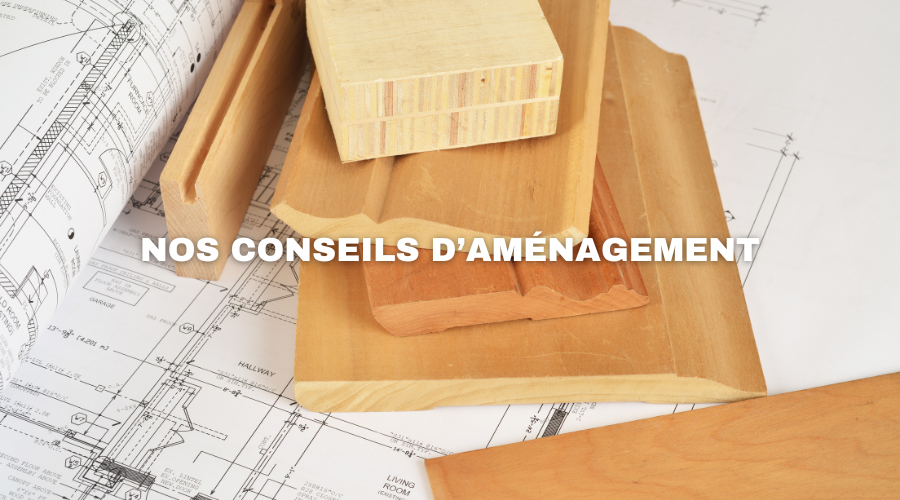 Nos conseils d'aménagement intérieur pour maximiser votre espace !